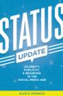 Status Update : Celebrity, Publicity, and Branding in the Social Media Age - eBook