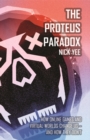 The Proteus Paradox : How Online Games and Virtual Worlds Change Us-And How They Don&#39;t - eBook