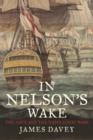 In Nelson's Wake : The Navy and the Napoleonic Wars - Book