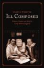 Ill Composed : Sickness, Gender, and Belief in Early Modern England - Book