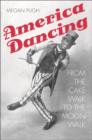 America Dancing : From the Cakewalk to the Moonwalk - Book