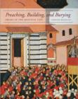 Preaching, Building, and Burying : Friars in the Medieval City - Book