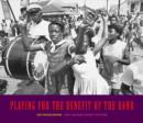 Playing for the Benefit of the Band : New Orleans Music Culture - Book