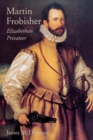 Martin Frobisher : Elizabethan Privateer - Book