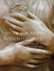 Touching Objects : Intimate Experiences of Italian Fifteenth-Century Art - Book