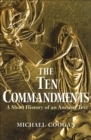 The Ten Commandments : A Short History of an Ancient Text - eBook