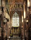 George Frederick Bodley and the Later Gothic Revival in Britain and America - Book
