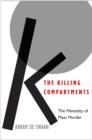 The Killing Compartments : The Mentality of Mass Murder - Book
