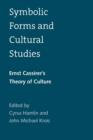 Symbolic Forms and Cultural Studies : Ernst Cassirer's Theory of Culture - Book