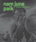 Nam June Paik : Becoming Robot - Book