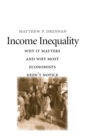 Income Inequality : Why It Matters and Why Most Economists Didn’t Notice - Book