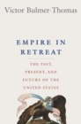 Empire in Retreat : The Past, Present, and Future of the United States - Book