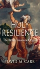 Holy Resilience : The Bible&#39;s Traumatic Origins - eBook