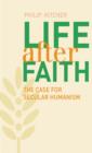 Life After Faith : The Case for Secular Humanism - eBook
