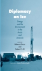 Diplomacy on Ice : Energy and the Environment in the Arctic and Antarctic - eBook