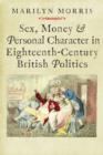 Sex, Money and Personal Character in Eighteenth-Century British Politics - eBook