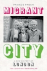 Migrant City : A New History of London - Book