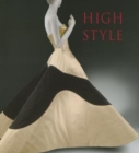 High Style : Masterworks from the Brooklyn Museum Costume Collection at The Metropolitan Museum of Art - Book