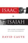 Isaac and Isaiah : The Covert Punishment of a Cold War Heretic - Book