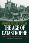 The Age of Catastrophe : A History of the West 1914-1945 - eBook