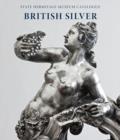 British Silver : State Hermitage Museum Catalogue - Book