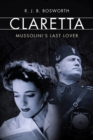 Claretta : Mussolini's Last Lover - Book