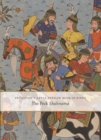 Princeton's Great Persian Book of Kings : The Peck Shahnama - Book