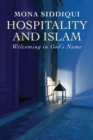 Hospitality and Islam : Welcoming in God&#39;s Name - eBook
