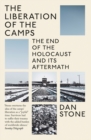 The Liberation of the Camps : The End of the Holocaust and Its Aftermath - eBook