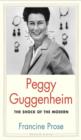 Peggy Guggenheim : The Shock of the Modern - eBook