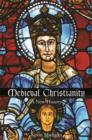Medieval Christianity : A New History - Book