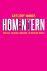 Homintern : How Gay Culture Liberated the Modern World - Book
