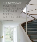 The New Space : Movement and Experience in Viennese Modern Architecture - Book