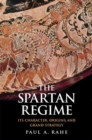 The Spartan Regime : Its Character, Origins, and Grand Strategy - Book