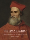 Pietro Bembo and the Intellectual Pleasures of a Renaissance Writer and Art Collector - Book