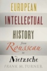European Intellectual History from Rousseau to Nietzsche - Book
