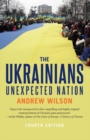 The Ukrainians : Unexpected Nation - eBook