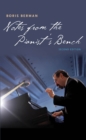 Notes from the Pianist&#39;s Bench : Second Edition, Multimedia Edition - eBook