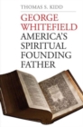 George Whitefield : America's Spiritual Founding Father - Book