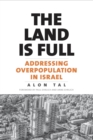 The Land Is Full : Addressing Overpopulation in Israel - eBook