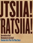 Revoliutsiia! Demonstratsiia! : Soviet Art Put to the Test - Book
