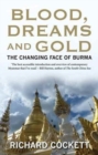 Blood, Dreams and Gold : The Changing Face of Burma - Book