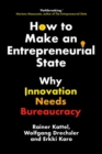 How to Make an Entrepreneurial State : Why Innovation Needs Bureaucracy - Book