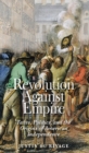 Revolution Against Empire : Taxes, Politics, and the Origins of American Independence - eBook