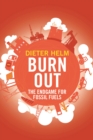Burn Out : The Endgame for Fossil Fuels - eBook