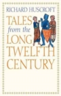 Tales from the Long Twelfth Century : The Rise and Fall of the Angevin Empire - Book