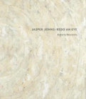Jasper Johns : Redo an Eye - Book
