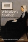 Whistler's Mother : Portrait of an Extraordinary Life - Book