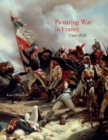 Picturing War in France, 1792-1856 - eBook