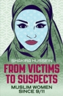 From Victims to Suspects : Muslim Women Since 9/11 - Book